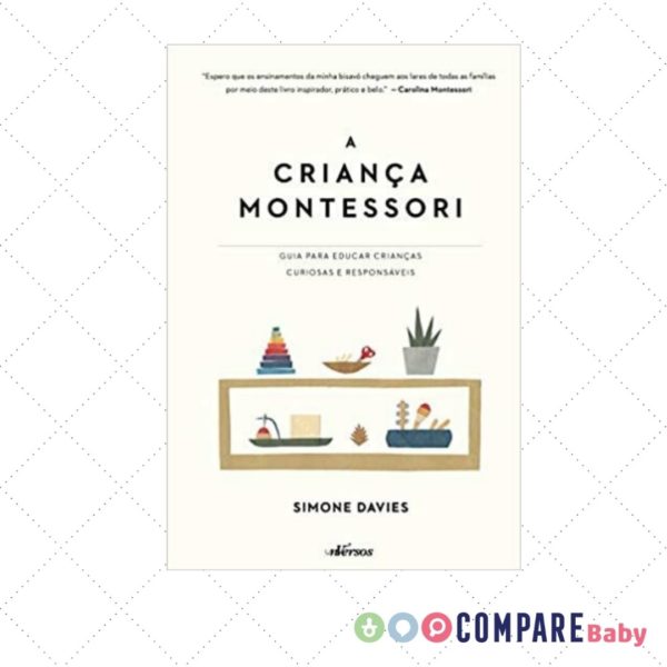 Livro A criança montessori: guia para educar crianças curiosas e responsáveis